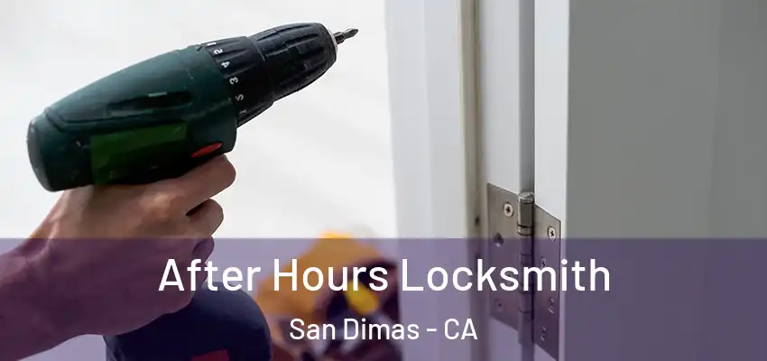  After Hours Locksmith San Dimas - CA
