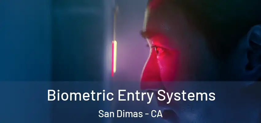  Biometric Entry Systems San Dimas - CA
