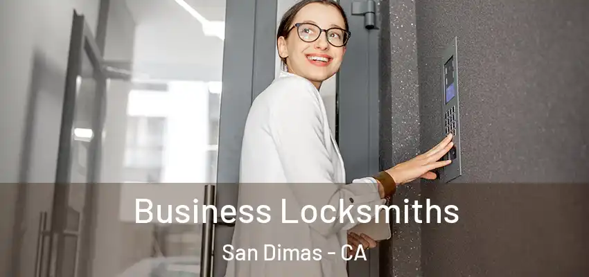  Business Locksmiths San Dimas - CA