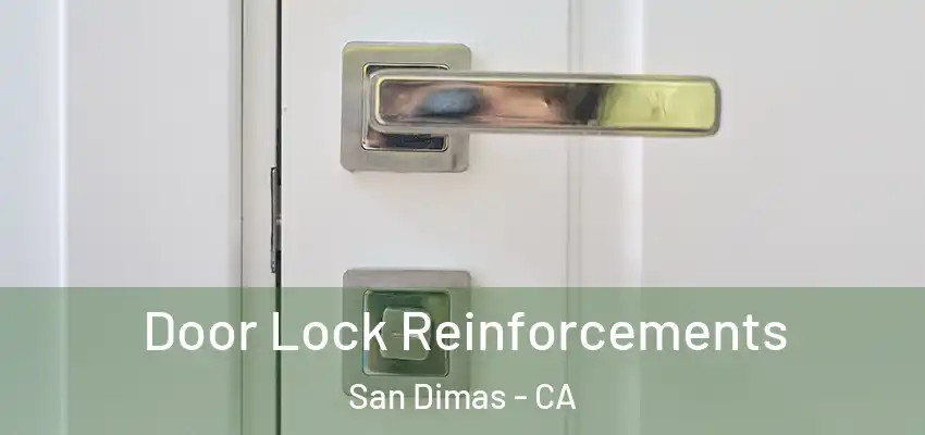 Door Lock Reinforcements San Dimas - CA