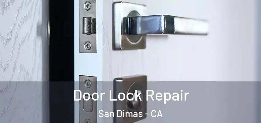  Door Lock Repair San Dimas - CA