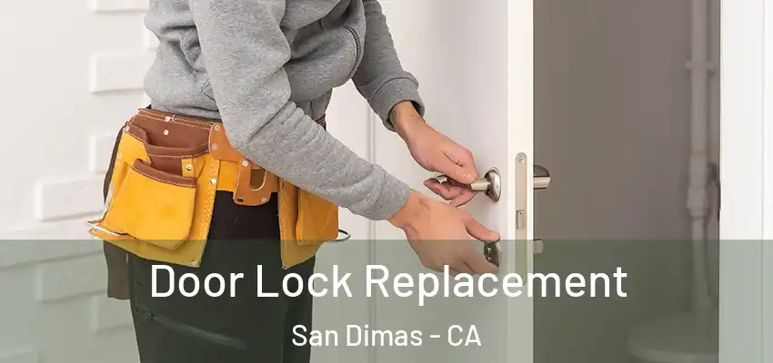  Door Lock Replacement San Dimas - CA