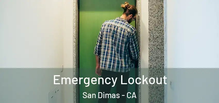  Emergency Lockout San Dimas - CA