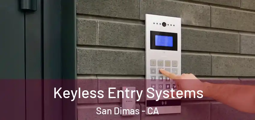  Keyless Entry Systems San Dimas - CA