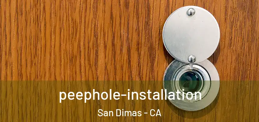  peephole-installation San Dimas - CA