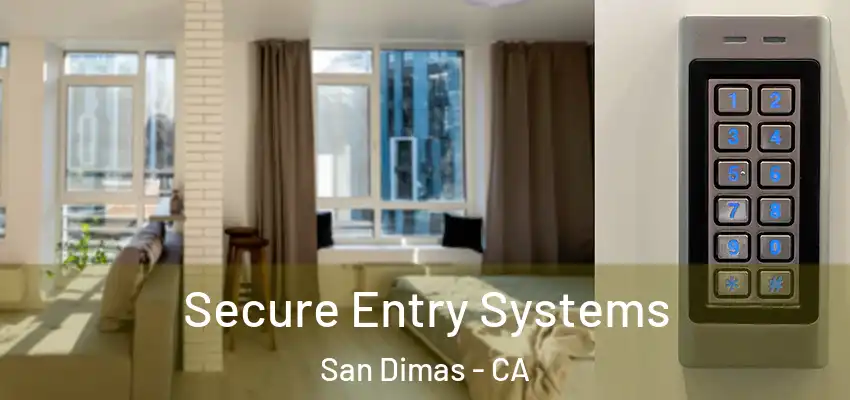  Secure Entry Systems San Dimas - CA