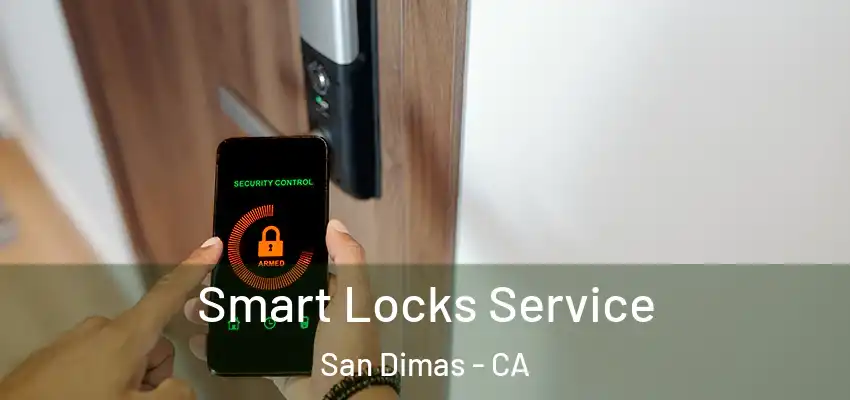  Smart Locks Service San Dimas - CA