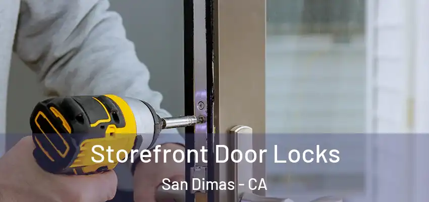  Storefront Door Locks San Dimas - CA