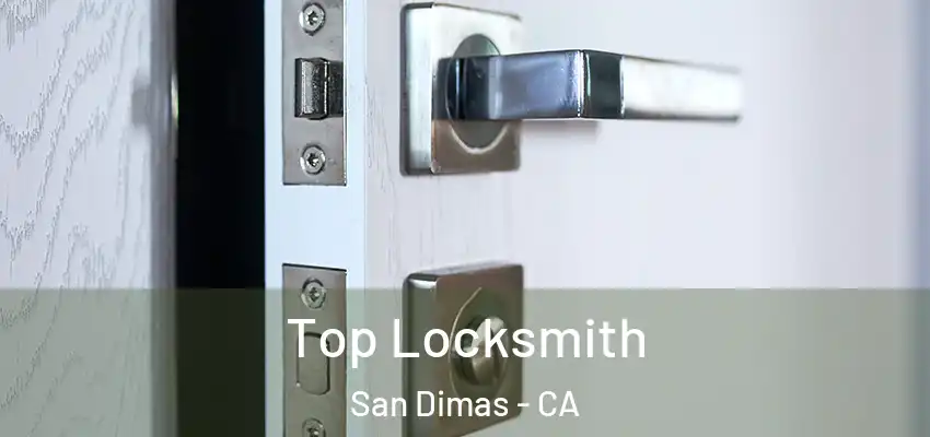  Top Locksmith San Dimas - CA
